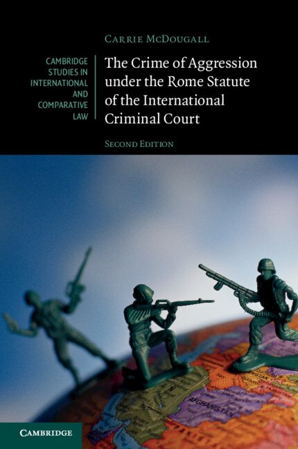 Front cover_The Crime Of Aggression Under The Rome Statute Of The International Criminal Court