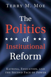 Front cover_The Politics Of Institutional Reform