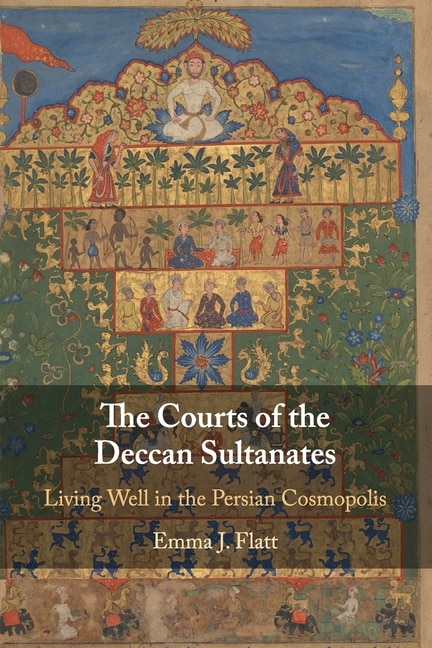 Front cover_The Courts Of The Deccan Sultanates