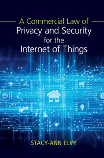 Couverture_A Commercial Law Of Privacy And Security For The Internet Of Things