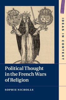 Front cover_Political Thought in the French Wars of Religion
