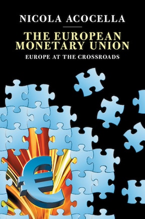 The European Monetary Union: Europe At The Crossroads