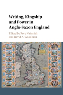 Front cover_Writing, Kingship And Power In Anglo-saxon England