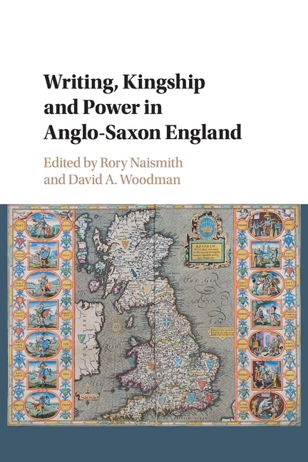 Front cover_Writing, Kingship And Power In Anglo-saxon England