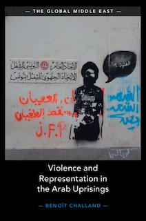 Front cover_Violence and Representation in the Arab Uprisings