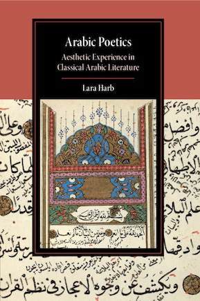 Arabic Poetics: Aesthetic Experience In Classical Arabic Literature