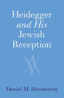 Front cover_Heidegger and His Jewish Reception