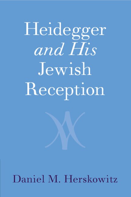 Front cover_Heidegger and His Jewish Reception