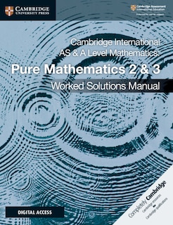 Front cover_Cambridge International As & A Level Mathematics Pure Mathematics 2 & 3 Worked Solutions Manual With Digital Access