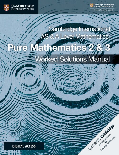 Front cover_Cambridge International As & A Level Mathematics Pure Mathematics 2 & 3 Worked Solutions Manual With Digital Access
