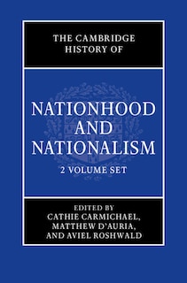 Couverture_The Cambridge History of Nationhood and Nationalism 2 Volume Hardback Set