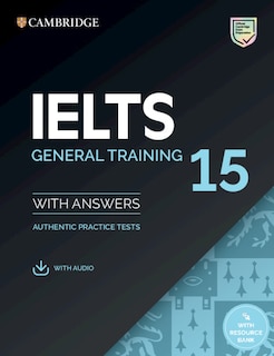 Front cover_Ielts 15 General Training Student's Book With Answers With Audio With Resource Bank