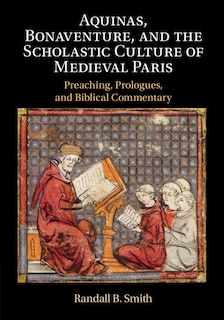 Front cover_Aquinas, Bonaventure, and the Scholastic Culture of Medieval Paris