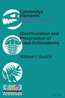 Front cover_Disarticulation And Preservation Of Fossil Echinoderms: Recognition Of Ecological-time Information In The Echinoderm Fossil Record
