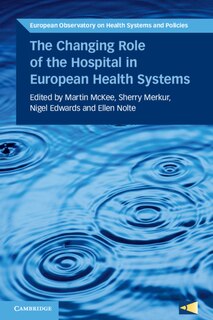 Front cover_The Changing Role Of The Hospital In European Health Systems