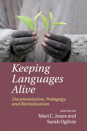 Keeping Languages Alive: Documentation, Pedagogy And Revitalization