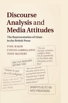 Discourse Analysis And Media Attitudes: The Representation Of Islam In The British Press