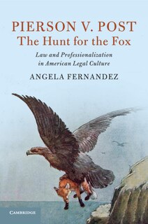 Front cover_Pierson V. Post, The Hunt For The Fox