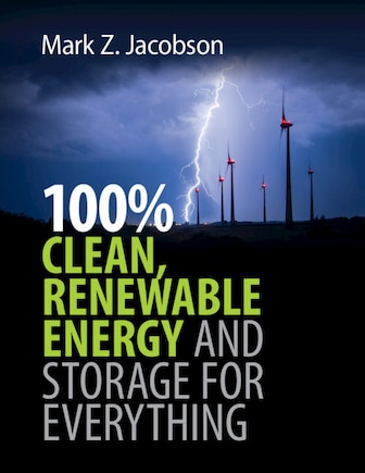 100% Clean, Renewable Energy And Storage For Everything