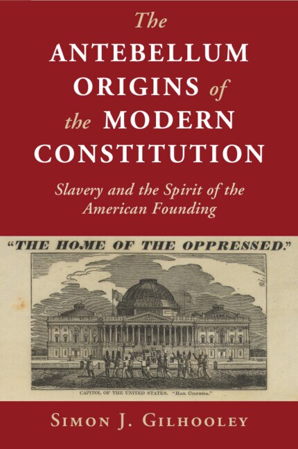 Front cover_The Antebellum Origins Of The Modern Constitution