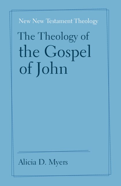 Front cover_The Theology of the Gospel of John