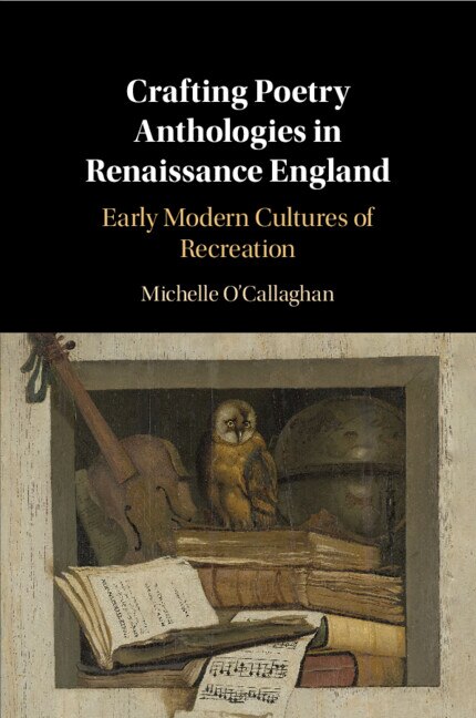 Couverture_Crafting Poetry Anthologies in Renaissance England