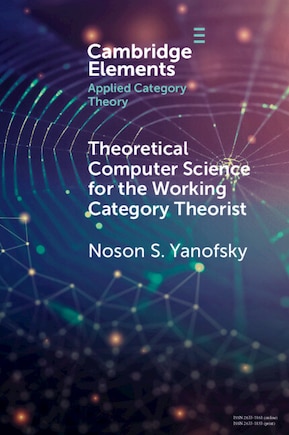 Theoretical Computer Science For The Working Category Theorist