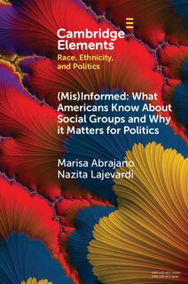 Front cover_(Mis)Informed: What Americans Know About Social Groups and Why it Matters for Politics