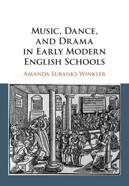 Couverture_Music, Dance, And Drama In Early Modern English Schools