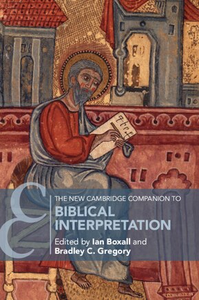 The New Cambridge Companion to Biblical Interpretation