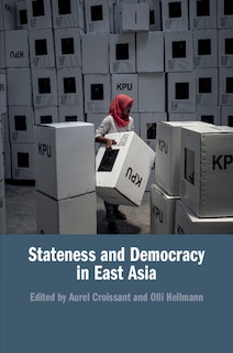 Front cover_Stateness And Democracy In East Asia