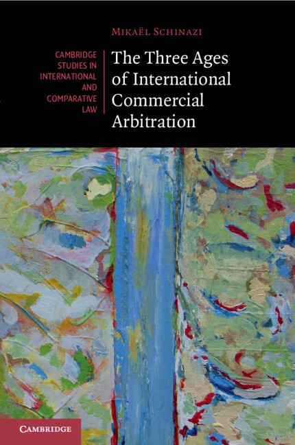 Front cover_The Three Ages of International Commercial Arbitration