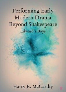Couverture_Performing Early Modern Drama Beyond Shakespeare