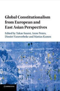 Front cover_Global Constitutionalism From European And East Asian Perspectives