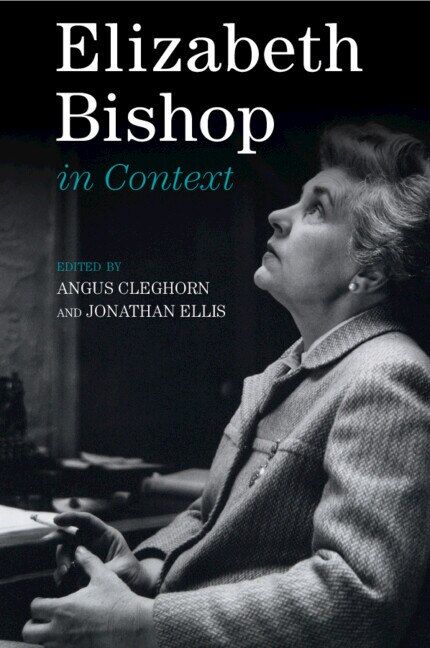 Front cover_Elizabeth Bishop in Context