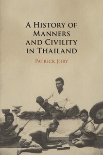 Front cover_A History of Manners and Civility in Thailand