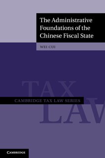 Front cover_The Administrative Foundations of the Chinese Fiscal State