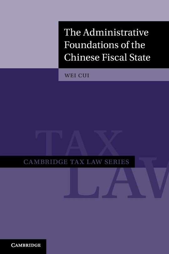 Front cover_The Administrative Foundations of the Chinese Fiscal State