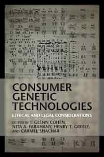 Consumer Genetic Technologies: Ethical And Legal Considerations de I. Glenn Cohen