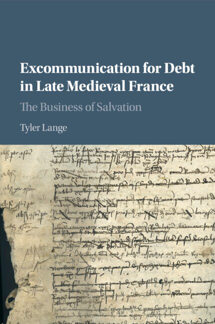 Front cover_Excommunication For Debt In Late Medieval France
