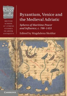 Front cover_Byzantium, Venice and the Medieval Adriatic