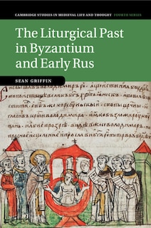 Front cover_The Liturgical Past In Byzantium And Early Rus