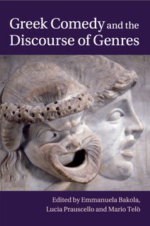 Front cover_Greek Comedy And The Discourse Of Genres