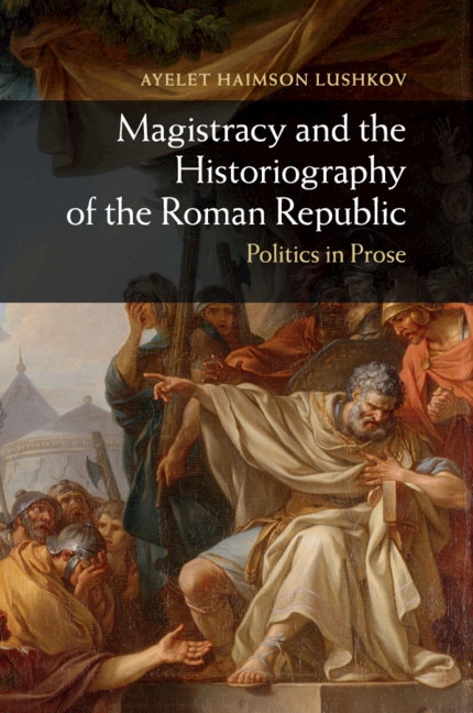 Couverture_Magistracy And The Historiography Of The Roman Republic