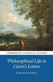 Front cover_Philosophical Life In Cicero's Letters