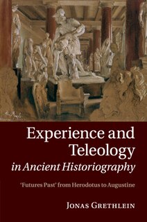 Couverture_Experience And Teleology In Ancient Historiography