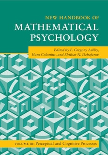 Front cover_New Handbook of Mathematical Psychology: Volume 3, Perceptual and Cognitive Processes