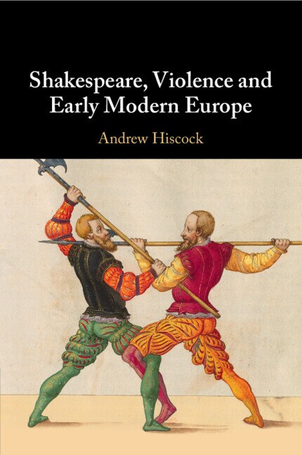 Front cover_Shakespeare, Violence and Early Modern Europe