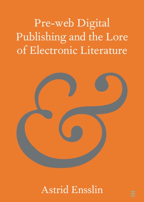 Couverture_Pre-web Digital Publishing And The Lore Of Electronic Literature