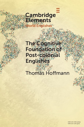 The Cognitive Foundation Of Post-colonial Englishes: Construction Grammar As The Cognitive Theory For The Dynamic Model